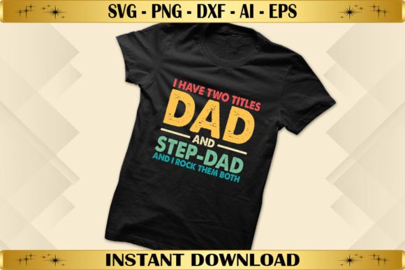I Have Two Titles Dad and Step-Dad Embroidery Design Review