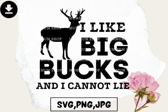 I Like Big Bucks and I Cannot Lie Svg Review