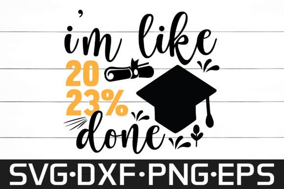 I m Like 2023 Done Svg Review